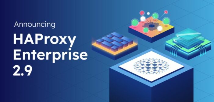 HAProxy Enterprise 2.9 Raises the Security Bar in Application Delivery