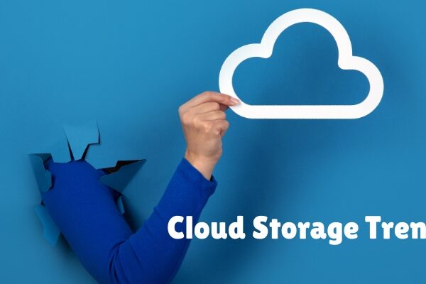 Cloud Storage Trends to Stay on Top Of  
