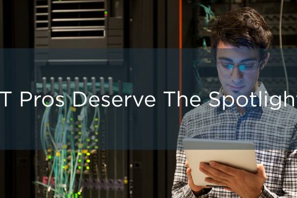 Driving Innovation, Security, and Stability: IT Pros Deserve the Spotlight