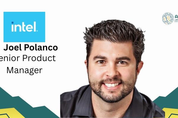 Q&A: Senior Product Manager Joel Polanco Driving Edge Computing at Intel