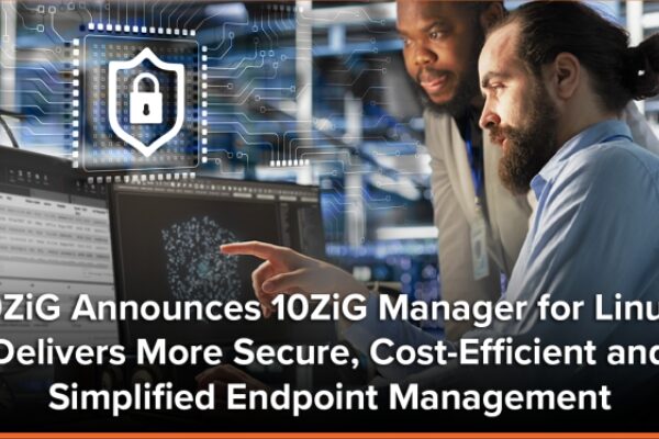 10ZiG Manager v6: Secure, Efficient Linux Endpoint Management