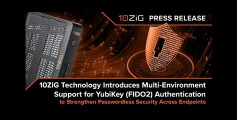 10ZiG Boosts Endpoint Security with Advanced FIDO2 Authentication Support
