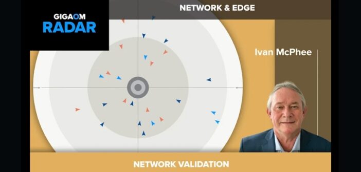 2025 GigaOm Radar for Network Validation