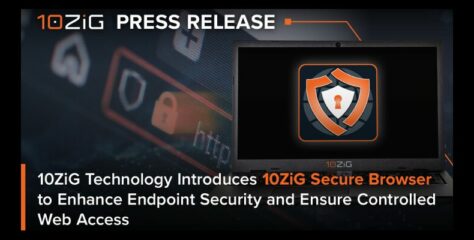 10ZiG Secure Browser Launches to Strengthen Endpoint Protection