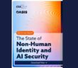 The State of Non-Human Identity and AI Security