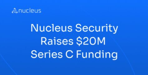 Nucleus Security Raises $20M for Exposure Management