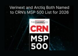 Arctiq and Verinext Named to CRN’s 2026 MSP 500 List in the Elite 150