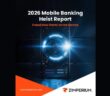 2026 Mobile Banking Heist Report