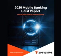 Zimperium Releases its 2026 Mobile Banking Heist Report