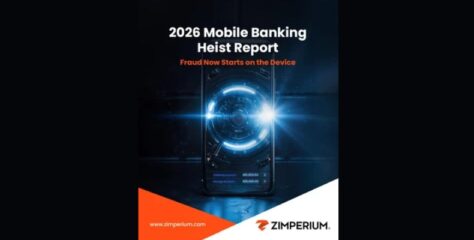 Zimperium Releases its 2026 Mobile Banking Heist Report