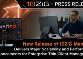 10ZiG Manager v5.5 Adds Scalability and Performance Enhancements