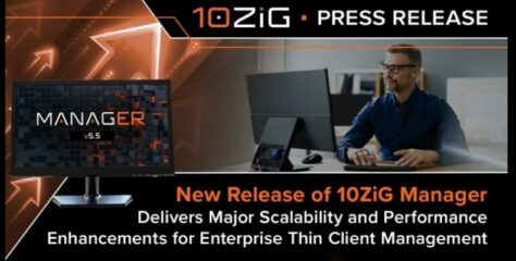 10ZiG Manager v5.5 Adds Scalability and Performance Enhancements