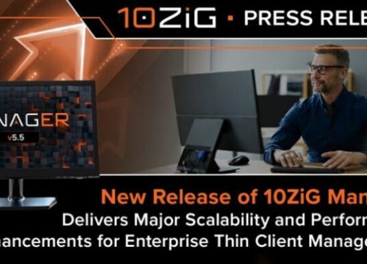 10ZiG Manager v5.5 Adds Scalability and Performance Enhancements
