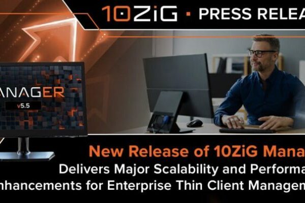 10ZiG Manager v5.5 Adds Scalability and Performance Enhancements