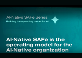 AI-Native SAFe: Scaled Agile Introduces Governance for the AI Era