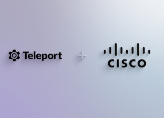 Cisco and Teleport Advance Infrastructure Identity
