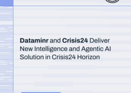 Dataminr and Crisis24 Horizon Adds Real-Time Intelligence and Agentic AI