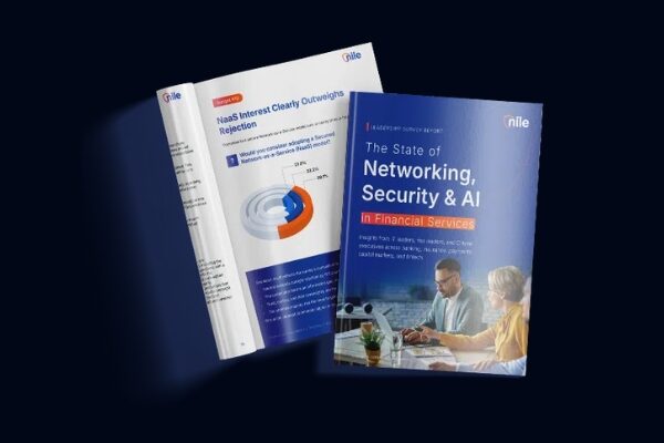 Nile: The State of Networking, Security & AI in Financial Services