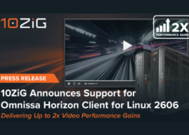 10ZiG Adds Omnissa Horizon Client for Linux 2606 Support